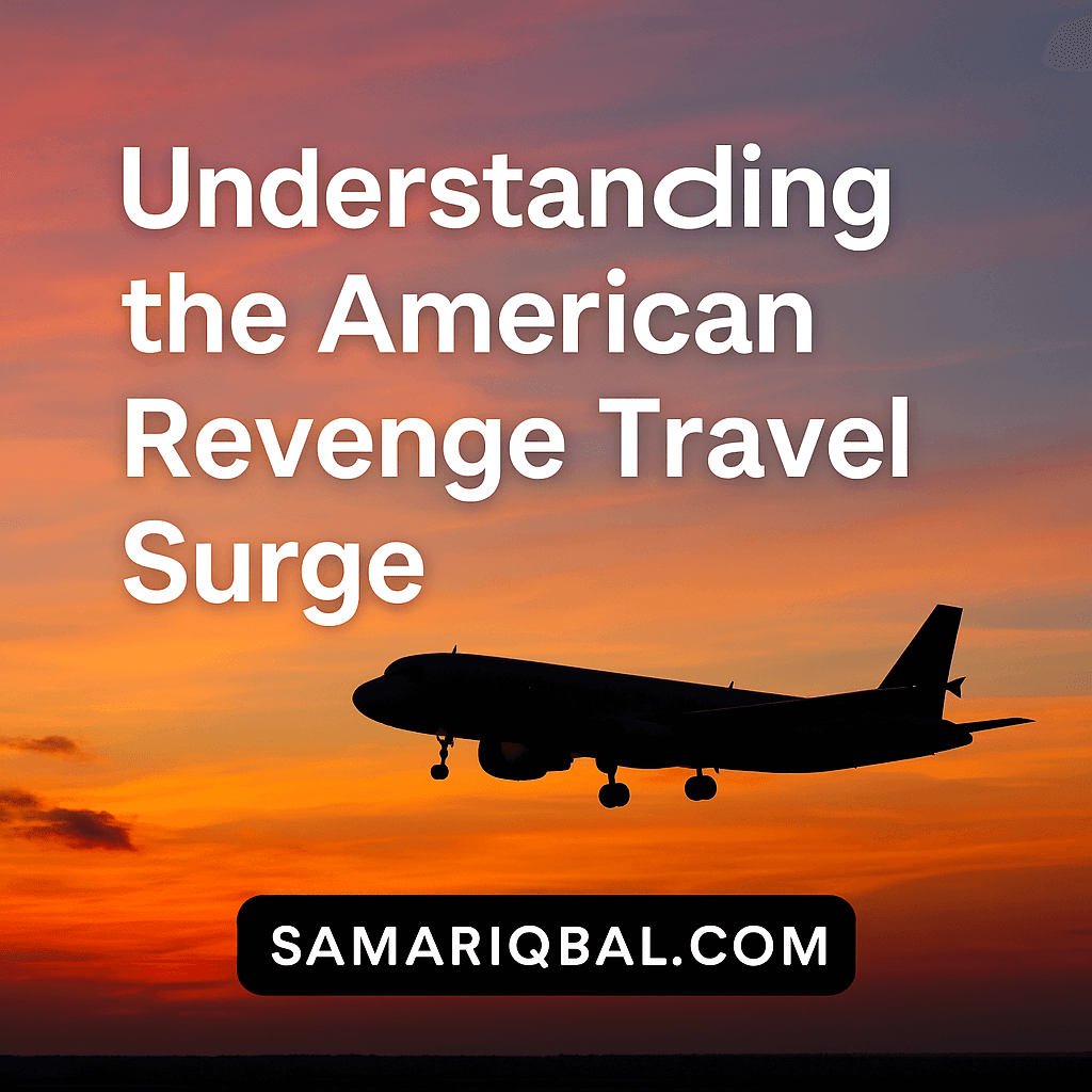 Silhouette of airplane flying at sunset with text “Understanding the American Revenge Travel Surge” and samariqbal.com branding.